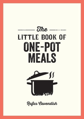 Little Book of One-Pot Meals - Easy Recipes for Satisfying, Fuss-Free Cooking (Cavendish Rufus)(Paperback / softback)