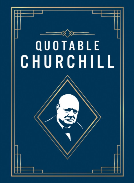 Quotable Churchill: Inspiring Quotes from a British Hero (Summersdale Publishers)(Pevná vazba)