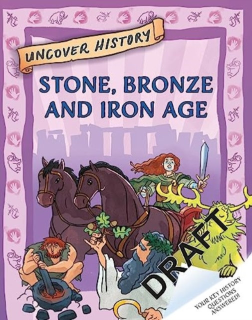 Uncover History: Stone, Bronze and Iron Age (Hibbert Clare)(Paperback / softback)