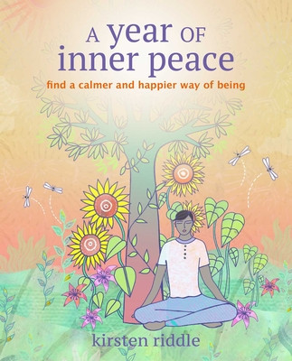 A Year of Inner Peace: Find a Calmer and Happier Way of Being (Riddle Kirsten)(Paperback)