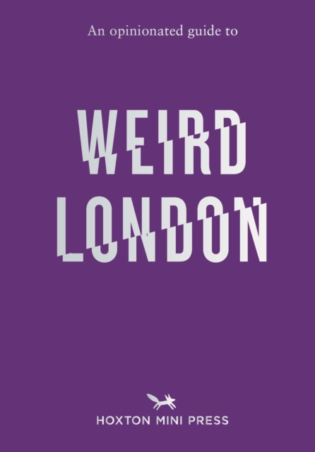 Opinionated Guide to Weird London (Howells Tom)(Paperback / softback)