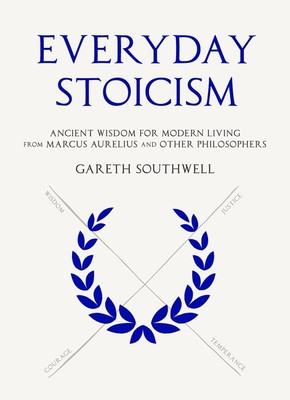 Everyday Stoicism (Southwell Gareth)(Pevná vazba)