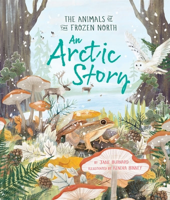 Arctic Story - The Animals of the Frozen North (Burnard Jane)(Paperback / softback)