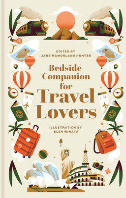 Bedside Companion for Travel Lovers: An Anthology of Intrepid Journeys for Every Night of the Year (Hunter Jane McMorland)(Pevná vazba)