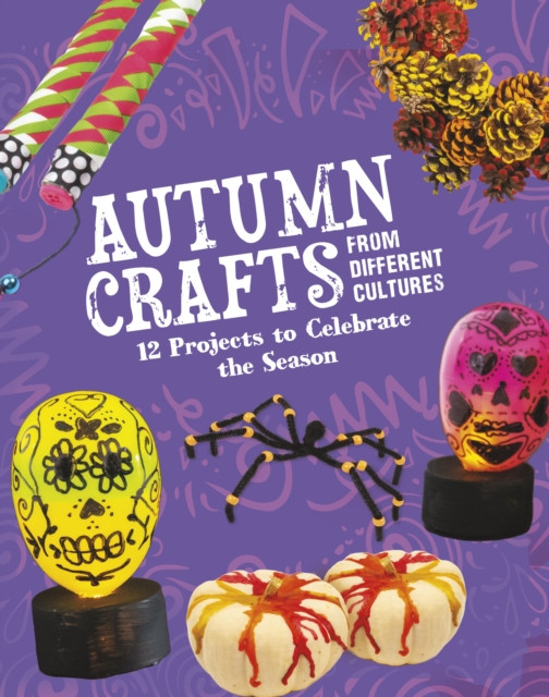 Autumn Crafts From Different Cultures - 12 Projects to Celebrate the Season (Borgert-Spaniol Megan)(Paperback / softback)