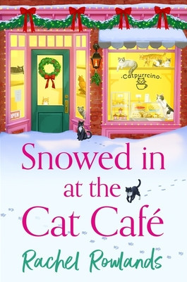 Snowed in at the Cat Cafe (Rowlands Rachel)(Paperback)