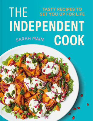 The Independent Cook: Tasty Recipes to Set You Up for Life (Main Sarah)(Pevná vazba)