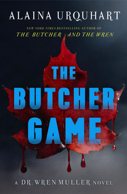 The Butcher Game: A Dr. Wren Muller Novel (Urquhart Alaina)(Pevná vazba)