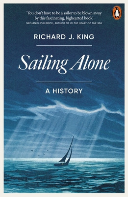 Sailing Alone - A History (King Richard J.)(Paperback / softback)