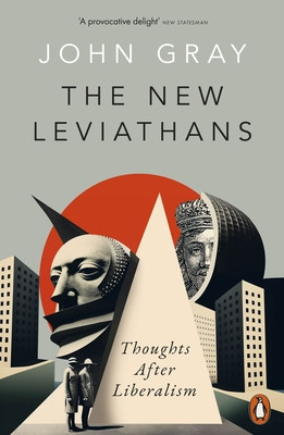 New Leviathans - Thoughts After Liberalism (Gray John)(Paperback / softback)