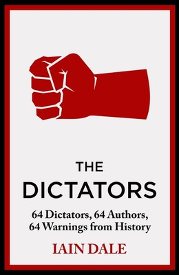 Dictators - 64 Dictators, 64 Authors, 64 Warnings from History (Dale Iain)(Paperback)