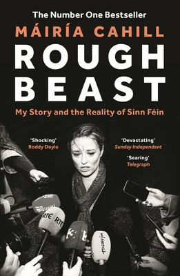 Rough Beast: My Story and the Reality of Sinn Fin (Cahill Mira)(Paperback)