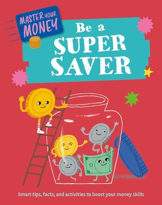 Master Your Money: Be a Super Saver (Martin Claudia)(Paperback / softback)