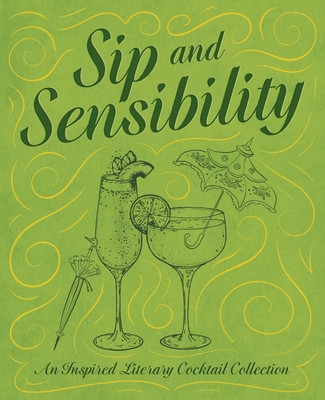 Sip and Sensibility: An Inspired Literary Cocktail Collection (Rayborn Tim)(Pevná vazba)