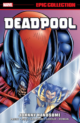Deadpool Epic Collection: Johnny Handsome (Priest Christopher)(Paperback)