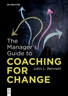The Manager's Guide to Coaching for Change (Bennett John L.)(Paperback)