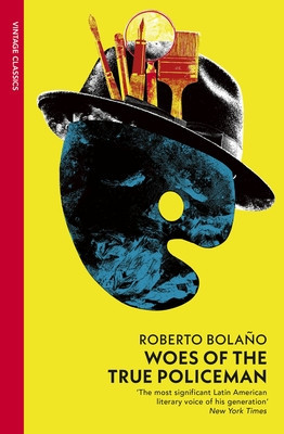 Woes of the True Policeman (Bolano Roberto)(Paperback / softback)