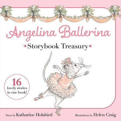 Angelina Ballerina Storybook Treasury (Holabird Katharine)(Pevná vazba)