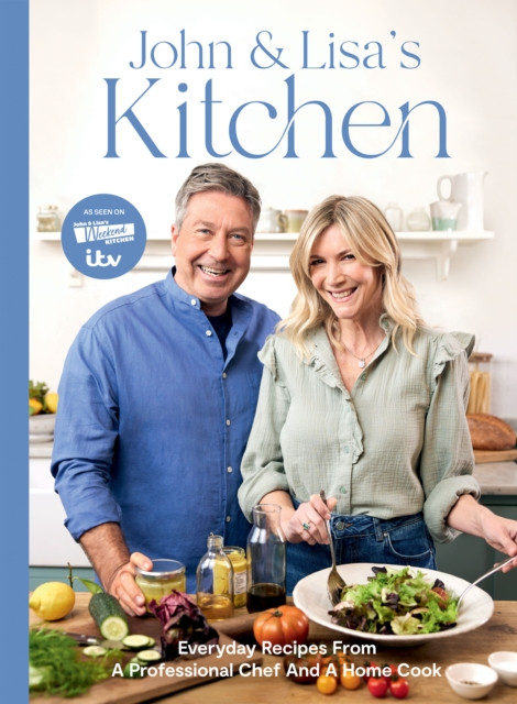 John and Lisa's Kitchen - Everyday Recipes From a Professional Chef and a Home Cook (Torode John)(Pevná vazba)