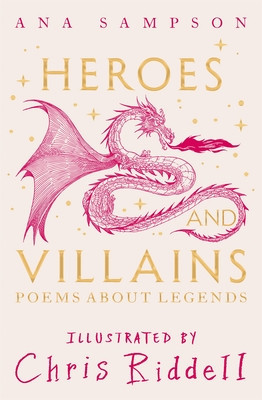 Heroes and Villains - Poems About Legends (Sampson Ana)(Pevná vazba)
