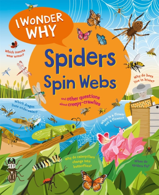 I Wonder Why Spiders Spin Webs - And other questions about creepy-crawlies (O'Neill Amanda)(Paperback / softback)