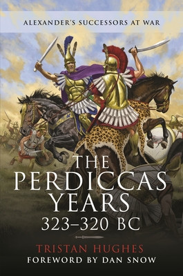 The Perdiccas Years, 323-320 BC (Hughes Tristan)(Paperback)
