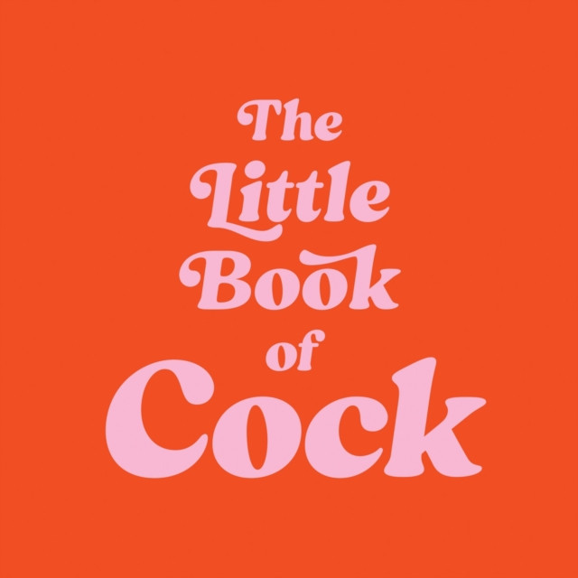 Little Book of Cock - A Hilarious Activity Book for Adults Featuring Jokes, Puzzles, Trivia and More (Publishers Summersdale)(Pevná vazba)