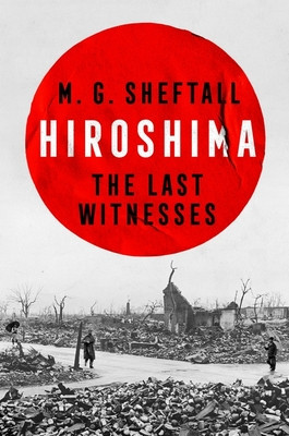 Hiroshima - The Last Witnesses (Sheftall M.G.)(Pevná vazba)