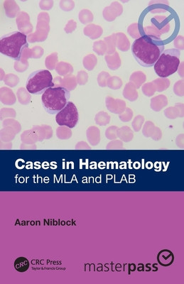 Cases in Haematology: for the MLA and PLAB (Niblock Aaron)(Paperback)