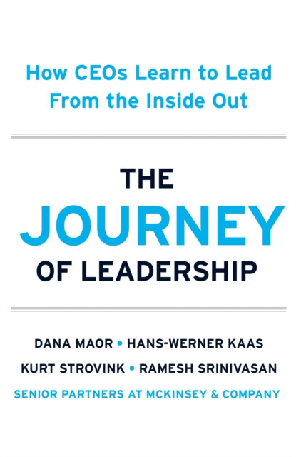 Journey of Leadership - How CEOs Learn to Lead from the Inside Out (Maor Dana)(Pevná vazba)