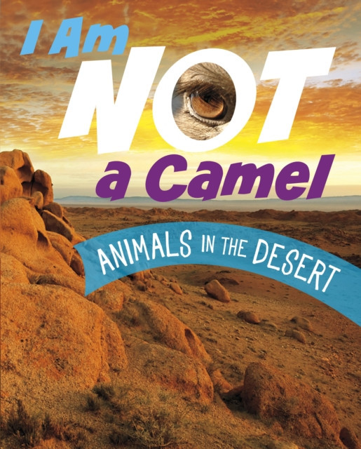 I Am Not a Camel - Animals in the Desert (Bolte Mari)(Paperback / softback)