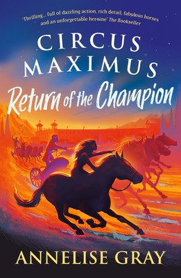 Circus Maximus: Return of the Champion - An Ancient Roman adventure (Gray Annelise)(Paperback / softback)