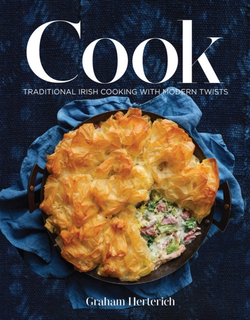 Cook - Traditional Irish Cooking with Modern Twists (Herterich Graham)(Pevná vazba)