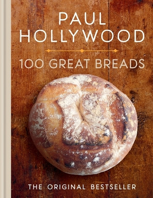 100 Great Breads - The Original Bestseller (Hollywood Paul)(Pevná vazba)