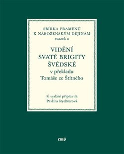 Vidění svaté Brigity Švédské v překladu Tomáše ze Štítného - Pavlína Rychterová