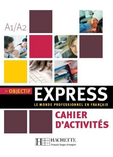 Objectif Express 1 (A1/A2) Cahier d'activités - Anne-Lyse Dubois