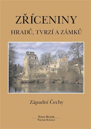 Zříceniny hradů, tvrzí - Západní Čechy - Tomáš Durdík