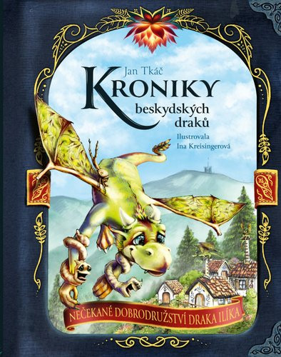 Kroniky beskydských draků - Jan Tkáč; Ina Kreisingerová