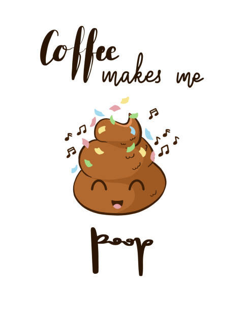 Yana Kalashnikova Ilustrace Funny quote Coffee makes me poop., Yana Kalashnikova, 30 × 40 cm