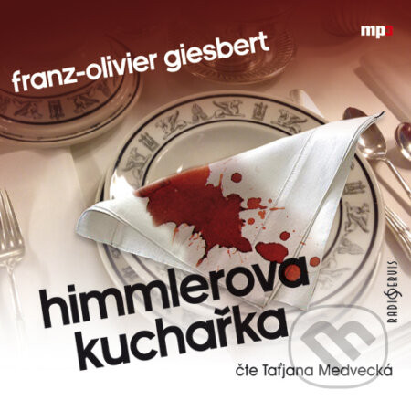 Himmlerova kuchařka - Franz-Olivier Giesbert