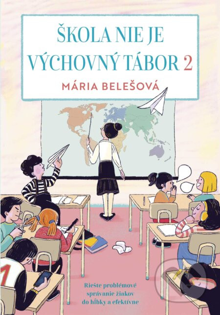 Škola nie je výchovný tábor 2. - Mária Belešová