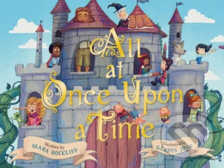 All at Once Upon a Time - Mara Rockliff, Gladys Jose (ilustrátor)