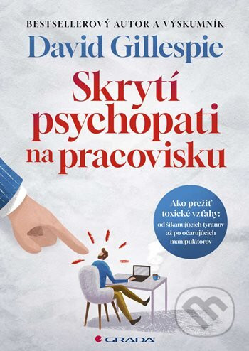 Skrytí psychopati na pracovisku - David Gillespie