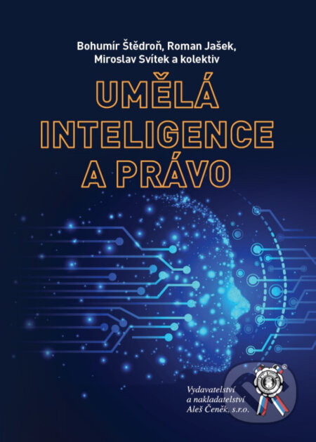 Umělá inteligence a právo - Bohumír Štědroň, Roman Jašek, Miroslav Svítek a kolektiv