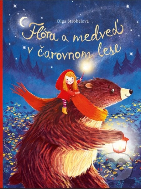 Flóra a medveď v čarovnom lese - Olga Strobel