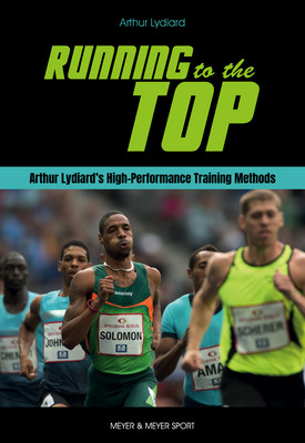 Running to the Top: Arthur Lydiard's High-Performance Training Methods (Lydiard Arthur)(Paperback)