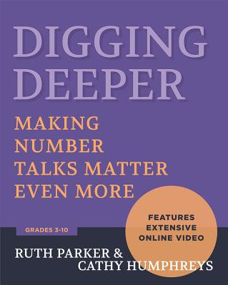 Digging Deeper: Making Number Talks Matter Even More, Grades 3-10 (Parker Ruth)(Paperback)