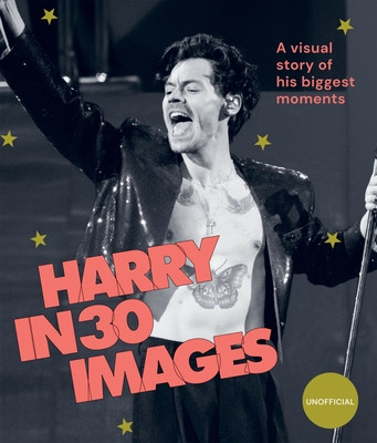 Harry in 30 Images: A Visual Story of His Biggest Moments (Hardie Grant Books Hardie Grant)(Pevná vazba)