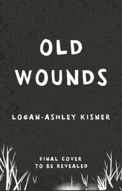 Old Wounds (Kisner Logan-Ashley)(Paperback / softback)