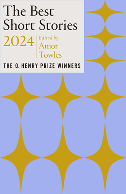 The Best Short Stories 2024: The O. Henry Prize Winners (Towles Amor)(Paperback)